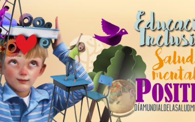MANIFIESTO · DÍA MUNDIAL DE LA SALUD MENTAL 2018  “EDUCACIÓN INCLUSIVA, SALUD MENTAL POSITIVA”