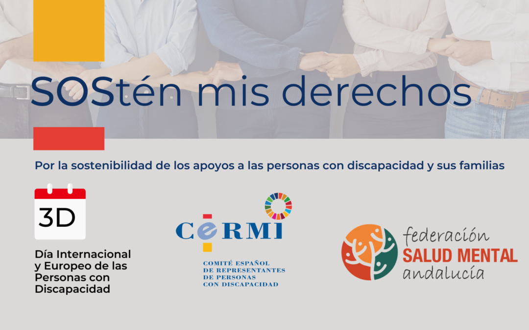 Salud Mental Andalucía se suma al Manifiesto del CERMI con motivo del Día Internacional y Europeo de las Personas con Discapacidad