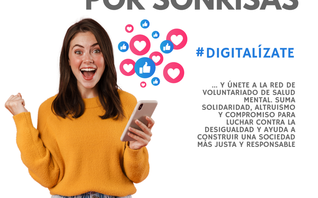 ¡Cambia tu Tiempo por Sonrisas! #Digitalízate y únete al Voluntariado de Salud Mental Andalucía