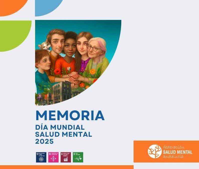 La Federación Salud Mental Andalucía publica la memoria del Día Mundial de la Salud Mental 2025